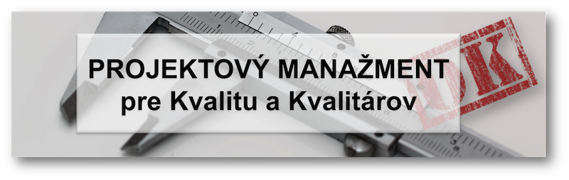 Projektový manažment pre Kvalitu a Kvalitárov
